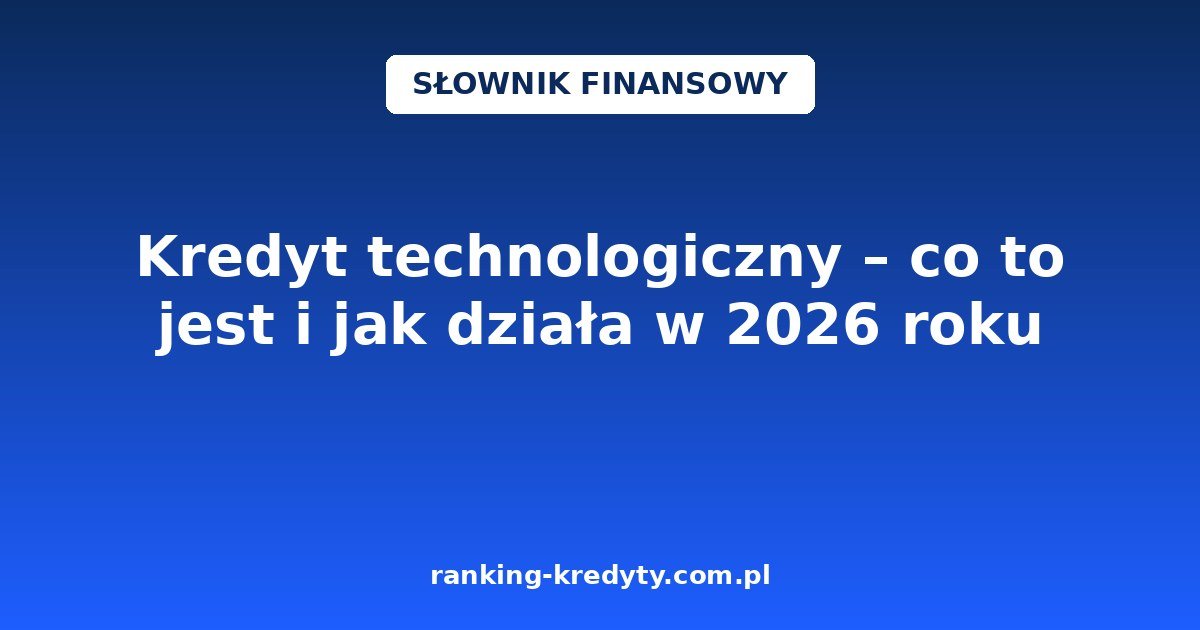 Kredyt technologiczny