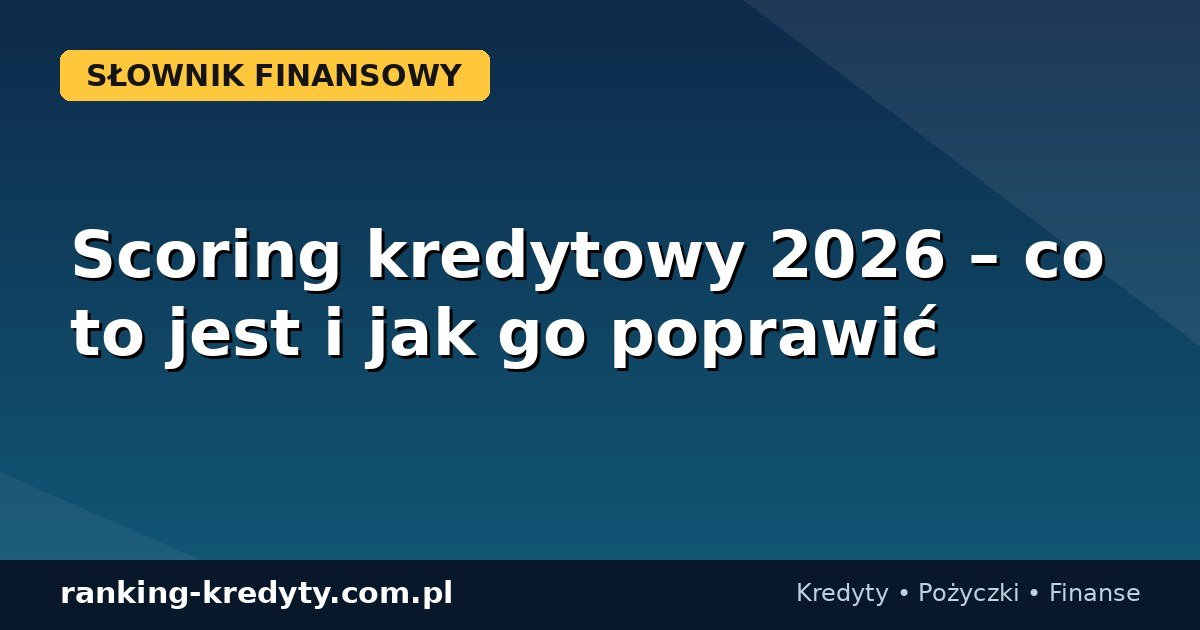 Scoring kredytowy BIK 2026