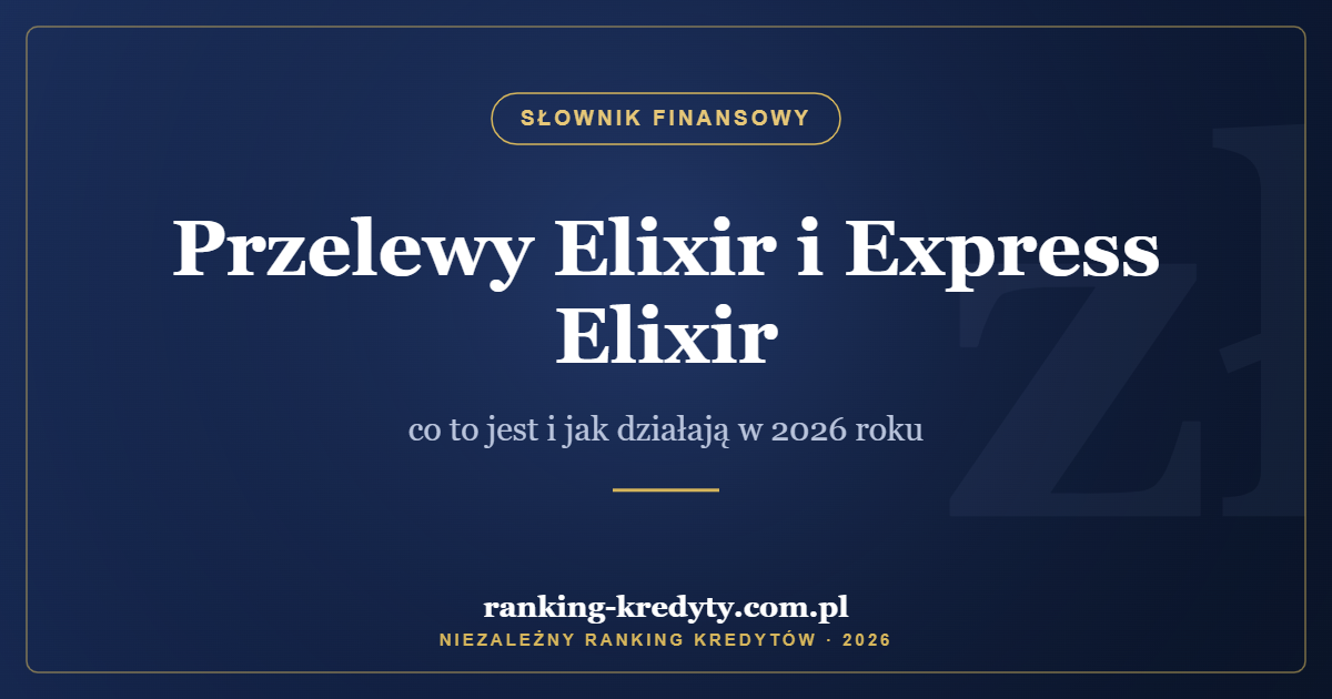 Przelewy Elixir i Express Elixir – co to jest i jak działają w 2026 roku