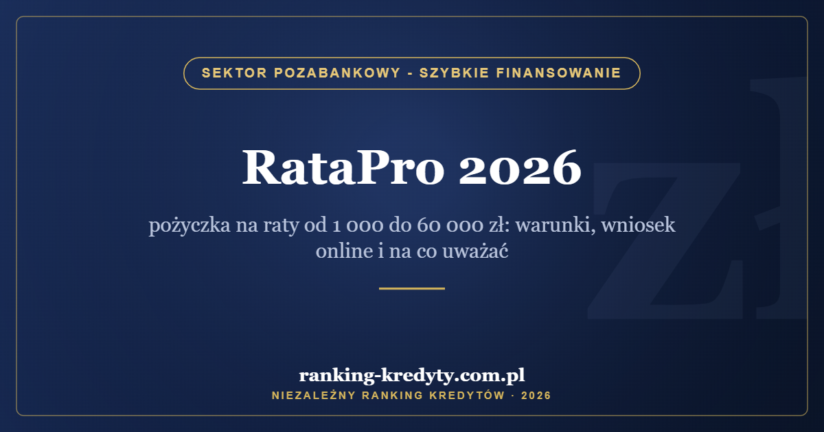 RataPro 2026 – pożyczka na raty od 1 000 do 60 000 zł: warunki, wniosek online i na co uważać