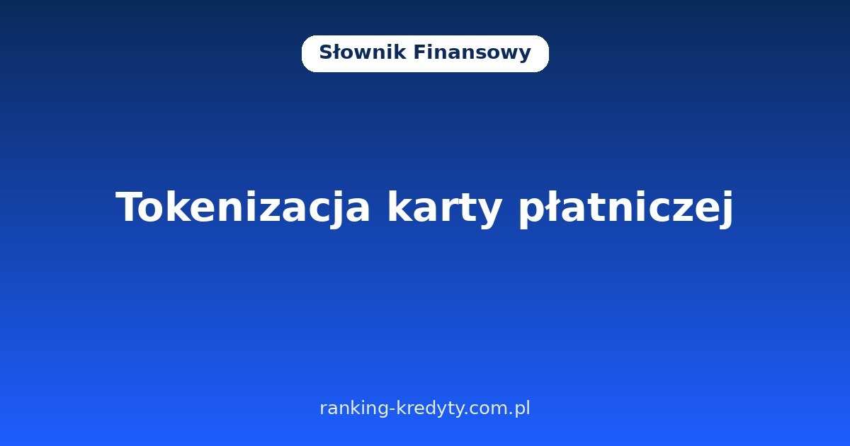 Tokenizacja karty płatniczej